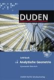 Duden Mathematik - Gymnasiale Oberstufe - Themenb&auml;nde: Analytische Geometrie: Sch&uuml;lerbuch mit CD-ROM - Viola Adam, Dr. Wolf Bayer, Dr. Hubert Bossek, Prof. Dr. Theo Glocke, Dr. Rainer Heinrich, Reinhard Schmidt, Uwe Schmidt