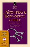 How to Pray & How to Study the Bible: Book & Audiobook (Hendrickson Christian Classics)