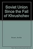 The Soviet Union since the fall of Khrushchev