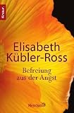 Befreiung aus der Angst - Elisabeth K&uuml;bler-Ross