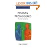 Dementia Reconsidered: the Person Comes First