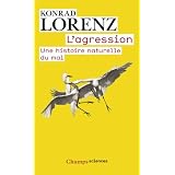 L'agression : Une histoire naturelle du malpar Konrad Lorenz