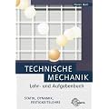 Technische Mechanik. Lehr- und Aufgabenbuch: Statik, Dynamik, Festigkeitslehre