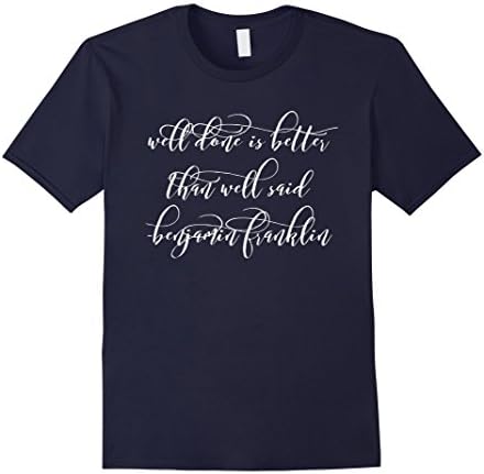 Men's T-Shirt Men Women Boy Girl Ben Franklin Quote Well Done Large Navy