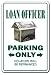 LOAN OFFICER ~Novelty Sign~ parking money bank gift