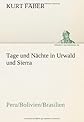 Tage und Nächte in Urwald und Sierra: Peru/Bolivien/Brasilien (German Edition)