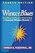 Winter Blues, Fourth Edition: Everything You Need to Know to Beat Seasonal Affective Disorder