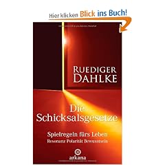 Die Schicksalsgesetze: Spielregeln f�rs Leben - Resonanz Polarit�t Bewusstsein
