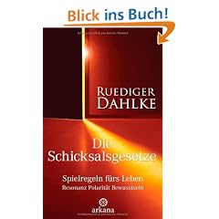 Die Schicksalsgesetze: Spielregeln f�rs Leben - Resonanz Polarit�t Bewusstsein