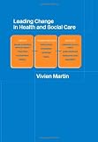 Leading Change in Health and Social Care Leading Change in Health and Social Care