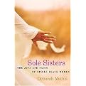 Sole Sisters (The Joys and Pains of Single Black Women) (Paperback)