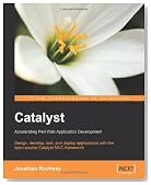Catalyst: Accelerating Perl Web Application Development