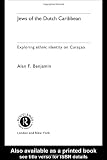 Jews of the Dutch Caribbean: Exploring Ethnic Identity on Curacao (Routledge Harwood Anthropology)