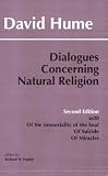 Dialogues Concerning Natural Religion and the Posthumous Essays of the Immortality of the Soul, and Of Suicide