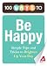 100 Ways to Be Happy: Simple Tips and Tricks to Brighten Up Your Day