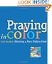 Praying in Color: Drawing a New Path to God (Active Prayer Series)