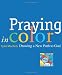 Image of Praying in Color: Drawing a New Path to God (Active Prayer Series)