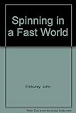Spinning in a fast world
