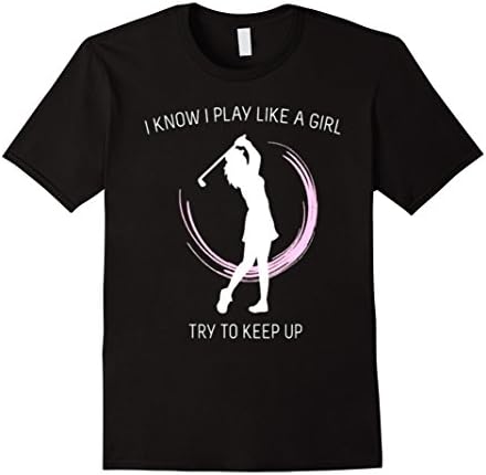 Men's Golf Shirt - I Know I Play Like A Girl Try To Keep Up  XL Black