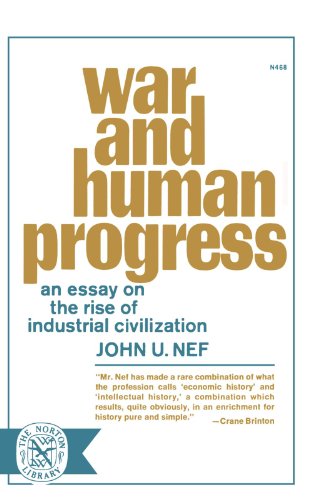 war and human progress an essay on the rise of industrial civilization