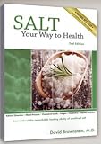 Salt: Your Way To Health (This Book Will Show You Why Salt Is The Most Misunderstood Nutrient)