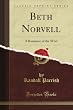 Beth Norvell: A Romance of the West (Classic Reprint)