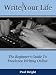 "Write Your Life: The Beginner's Guide To Freelance Writing Online