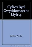 Byd gwyddoniaeth. Llyfr 4 disgyblion iau