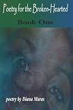 Poetry for the Brokenhearted: Book One