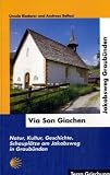 Via Son Giachen - Jakobsweg in Graub&uuml;nden - Ursula Riederer, Andreas Bellasi