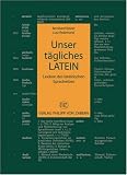 Unser t&auml;gliches LATEIN: Lexikon des lateinischen Spracherbes - Bernhard Kytzler, Lutz Redemund