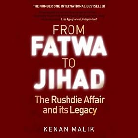 From Fatwa to Jihad: The Rushdie Affair and Its Legacy (Unabridged)