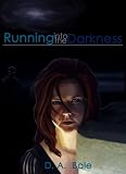 Running into the Darkness