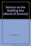 Science on the building site