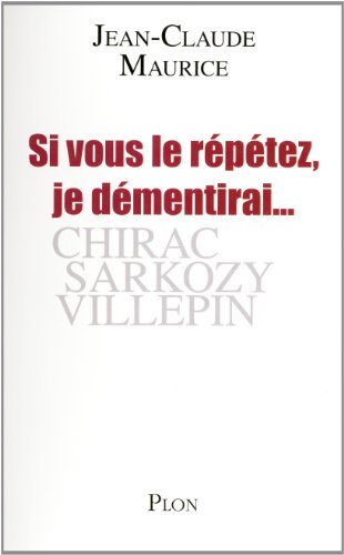 Si vous le répétez, je démentirai