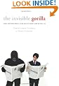 The Invisible Gorilla: And Other Ways Our Intuition Deceives Us