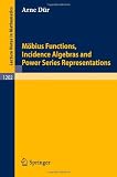 Möbius Functions, Incidence Algebras and Power Series Representations (Lecture Notes in Mathematics)