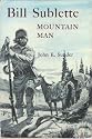 Bill Sublette, Mountain Man