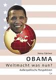 Obama - Weltmacht was nun?: Außenpolitische Perspektiven Image of Obama - Weltmacht was nun?: Außenpolitische Perspektiven