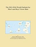 The 2011-2016 World Outlook for Men's and Boys' Straw Hats