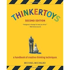 Thinkertoys: A Handbook of Creative-Thinking Techniques