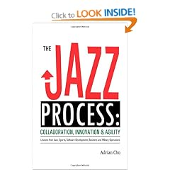The Jazz Process: Collaboration, Innovation, and Agility