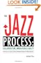 The Jazz Process: Collaboration, Innovation, and Agility