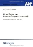 Grundlagen der &Uuml;bersetzungswissenschaft - Franz&ouml;sisch, Italienisch, Spanisch - Michael Schreiber