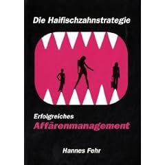 Die Haifischzahnstrategie - Erfolgreiches Aff�renmanagement