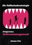 Die Haifischzahnstrategie - Erfolgreiches Aff�renmanagement