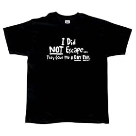 I Did Not Escape T-Shirt