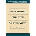 Prescribing the Life of the Mind: An Essay on the Purpose of the University, the Aims of Liberal Education, the Competence of Citizens, and the Cultivation of Practical Reason