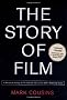 The Story of Film: A Worldwide History of Film from the Host of the Bbc's Scene by Scene