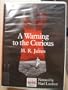 A Warning to the Curious